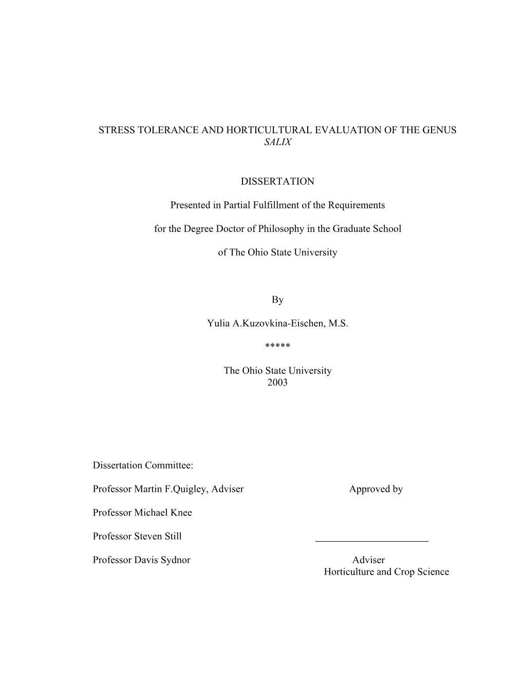 STRESS TOLERANCE and HORTICULTURAL EVALUATION of the GENUS SALIX DISSERTATION Presented in Partial Fulfillment of the Requiremen