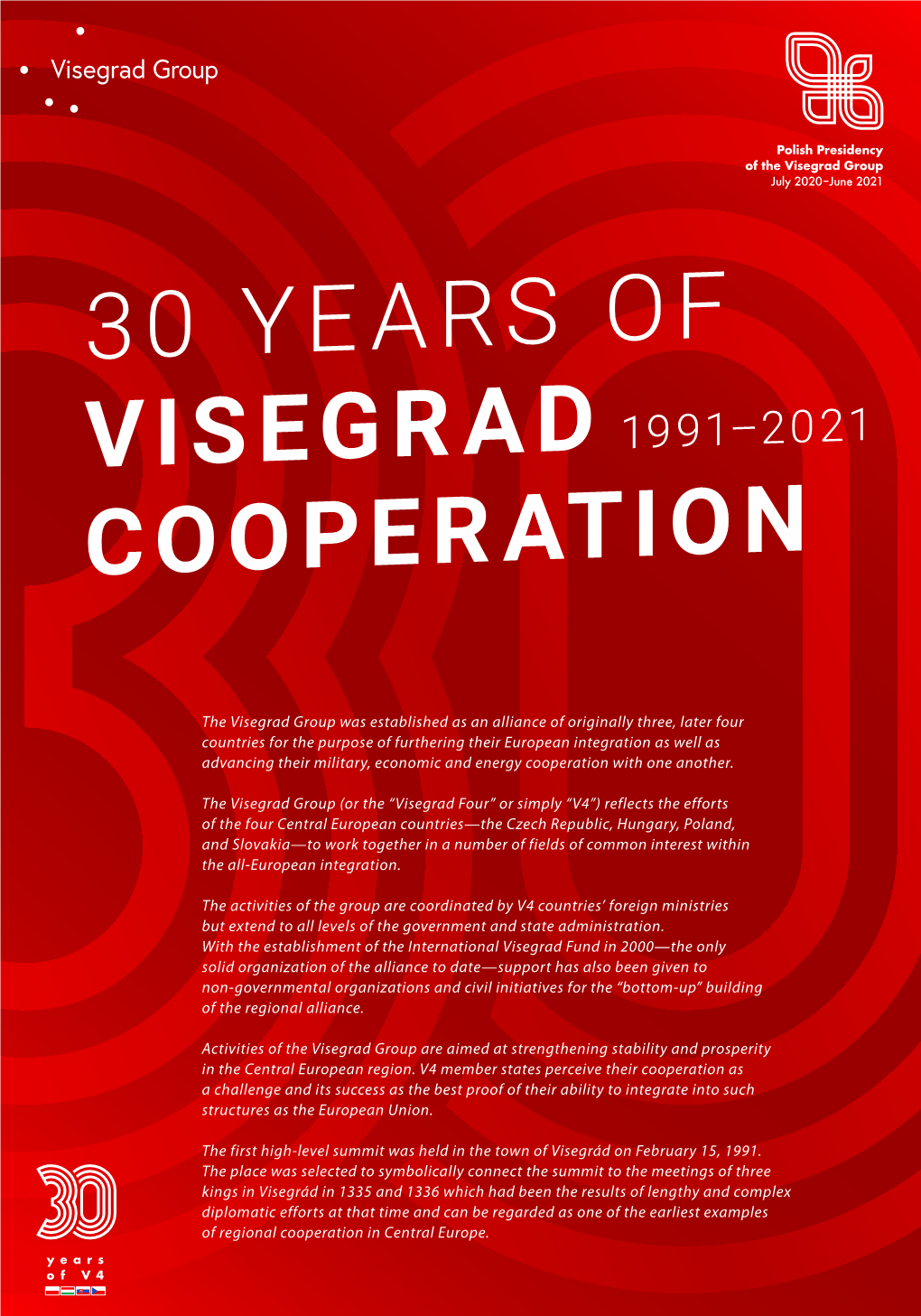 The Visegrad Group Was Established As an Alliance of Originally Three