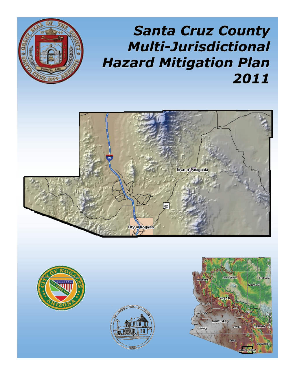 Santa Cruz County Multi-Jurisdictional Hazard Mitigation Plan 2011 SANTA CRUZ COUNTY MULTI-JURISDICTIONAL HAZARD MITIGATION PLAN 2011