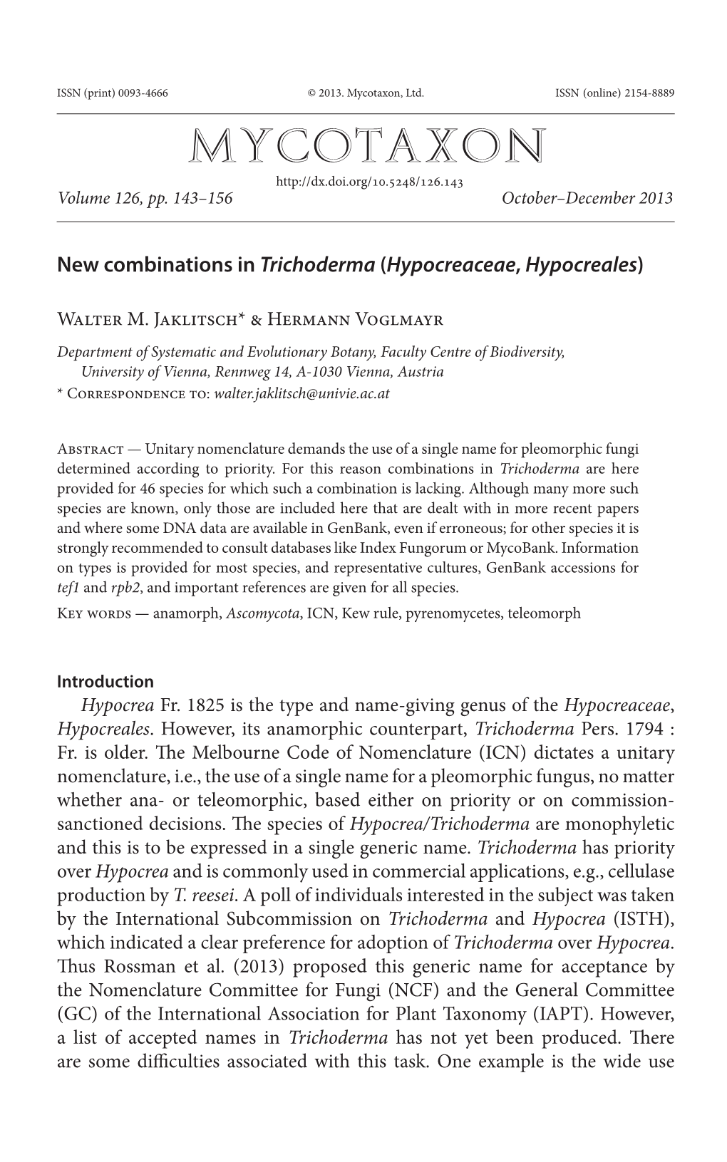 New Combinations in Trichoderma (<I>Hypocreaceae , Hypocreales</I>)