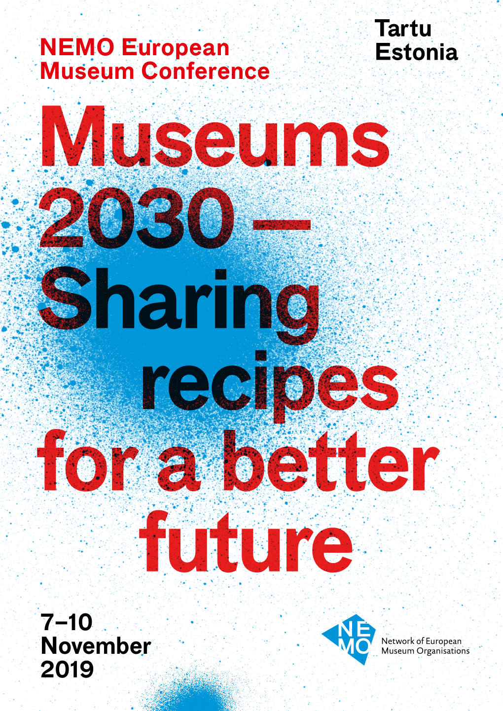 Museums 2030 Sharing Recipes for a Better Future 7–10 November 2019 Museums 2030 Sharing Recipes for a Better Future