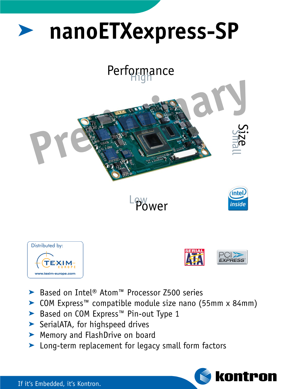 Nanoetxexpress-SP  Product Overview This Credit Card Sized Module Is Compatible to COM Highly-Efficient Intel® Atom™ 5XX Processor Series and Express™ Pin-Out Type 1