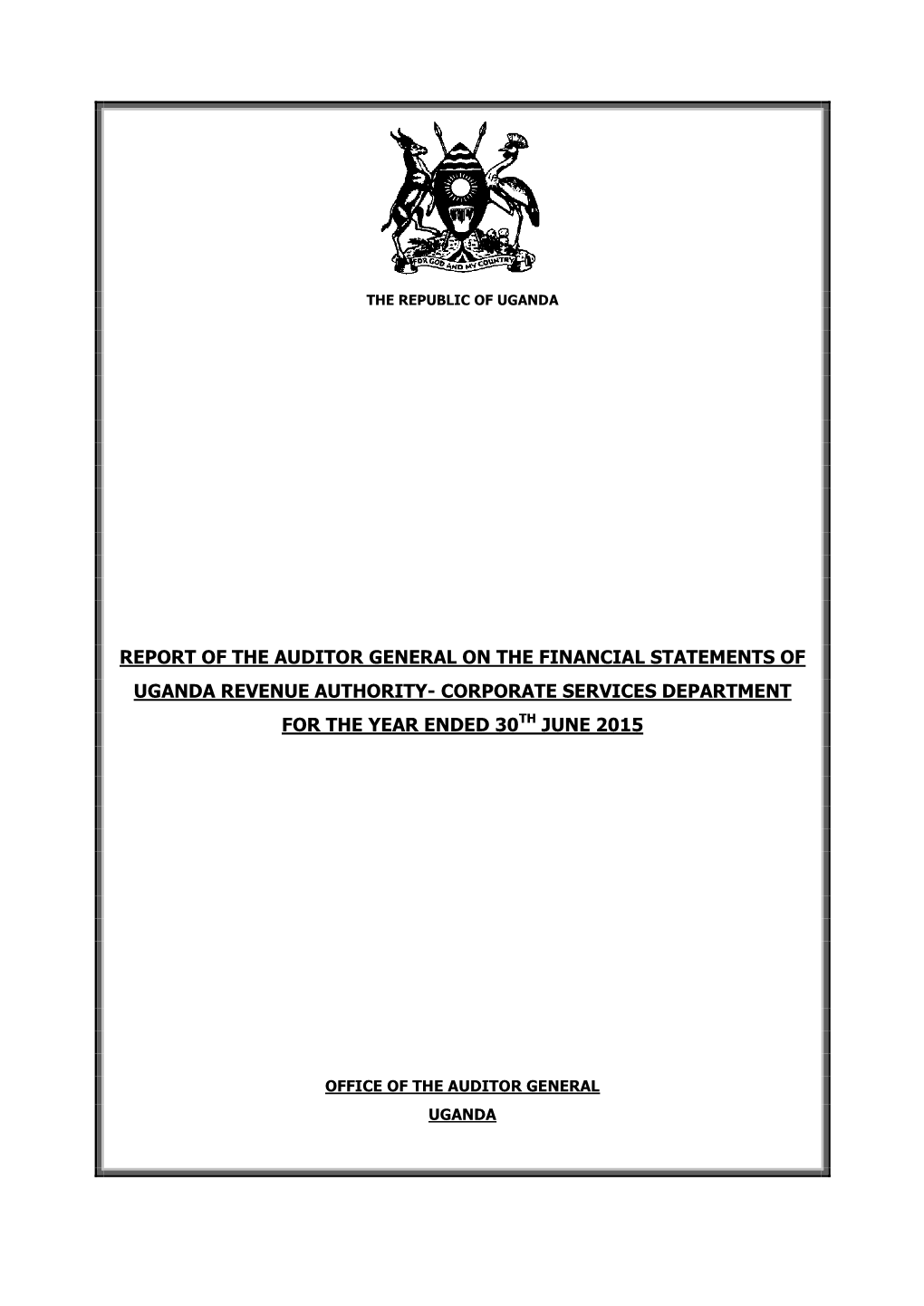 Report of the Auditor General on the Financial Statements of Uganda Revenue Authority- Corporate Services Department for the Year Ended 30Th June 2015