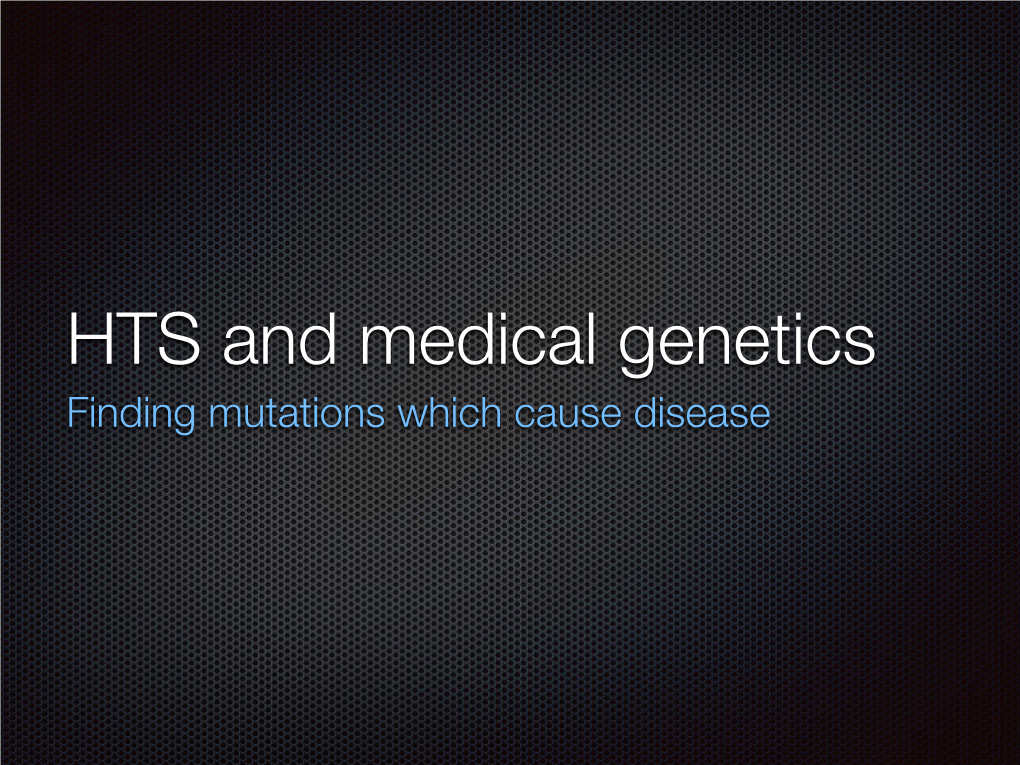 Finding Mutations Which Cause Disease DNA - RNA - Protein