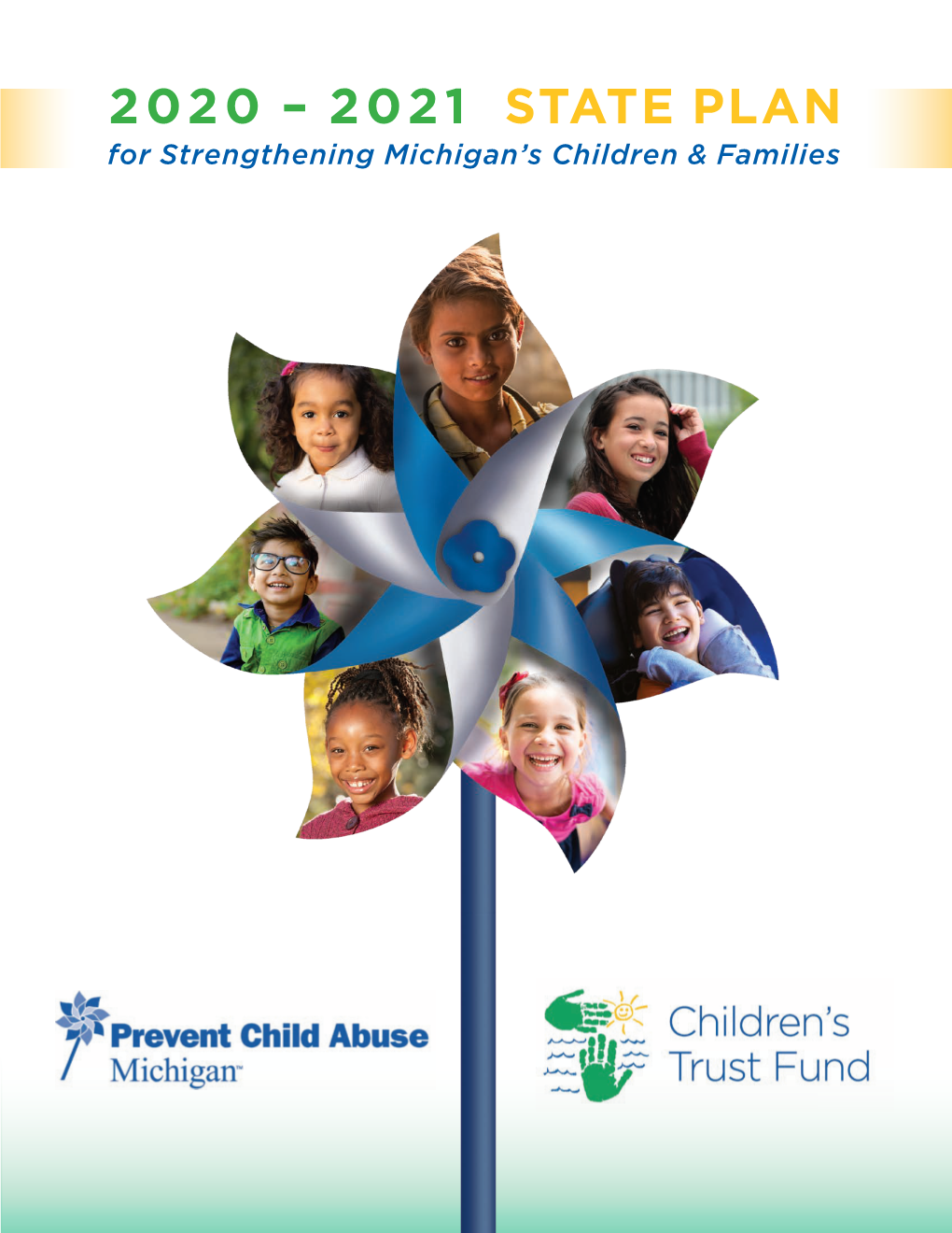 2020 – 2021 STATE PLAN for Strengthening Michigan’S Children & Families