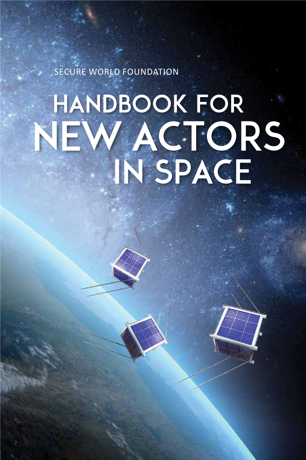 Secure World Foundation: Handbook for New Actors in Space