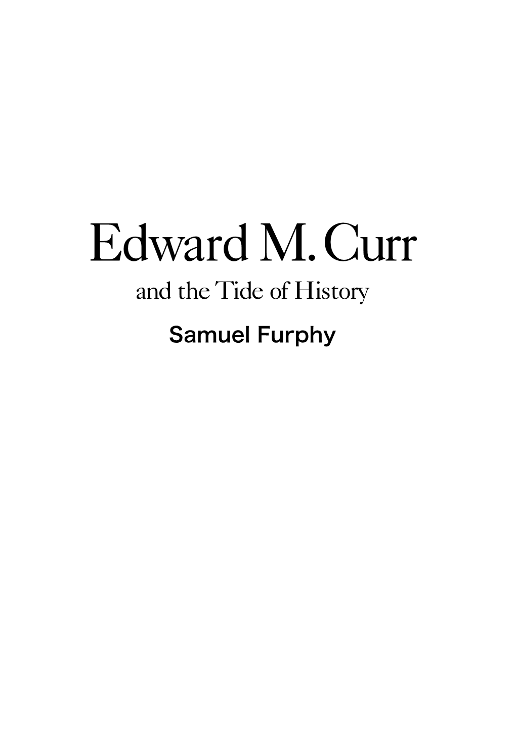 Edward M. Curr and the Tide of History