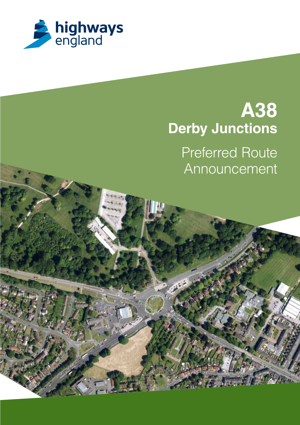 A38 Derby Junctions Preferred Route Announcement A38 Derby Junctions – Preferred Route Announcement