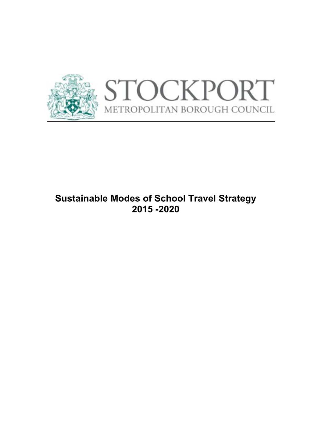 Sustainable Modes of School Travel Strategy 2015 -2020 Table of Contents 1