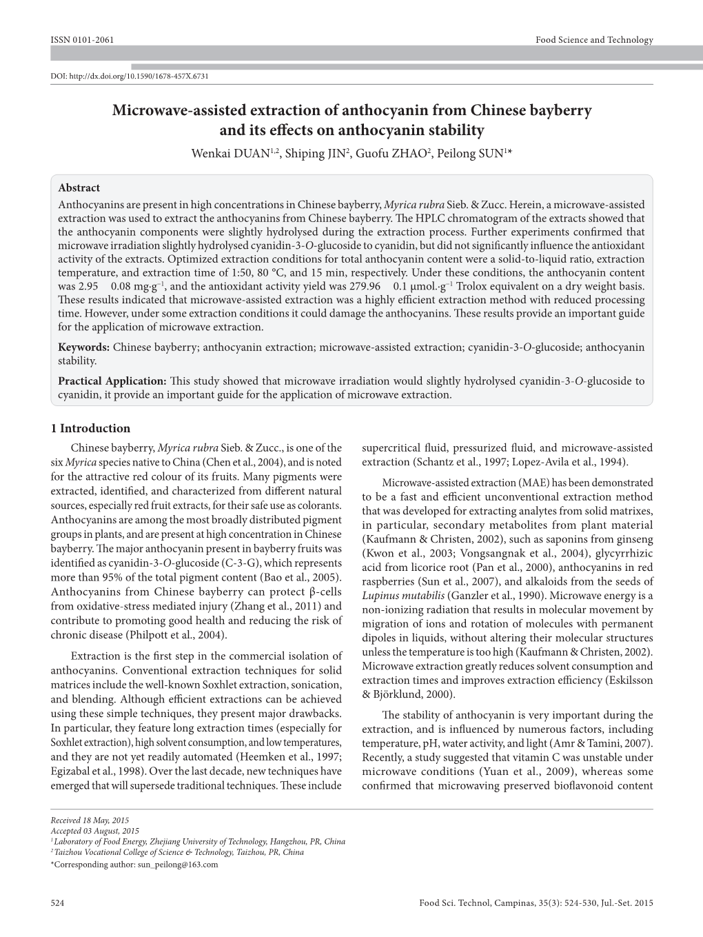 Microwave-Assisted Extraction of Anthocyanin from Chinese Bayberry and Its Effects on Anthocyanin Stability Wenkai DUAN1,2, Shiping JIN2, Guofu ZHAO2, Peilong SUN1*