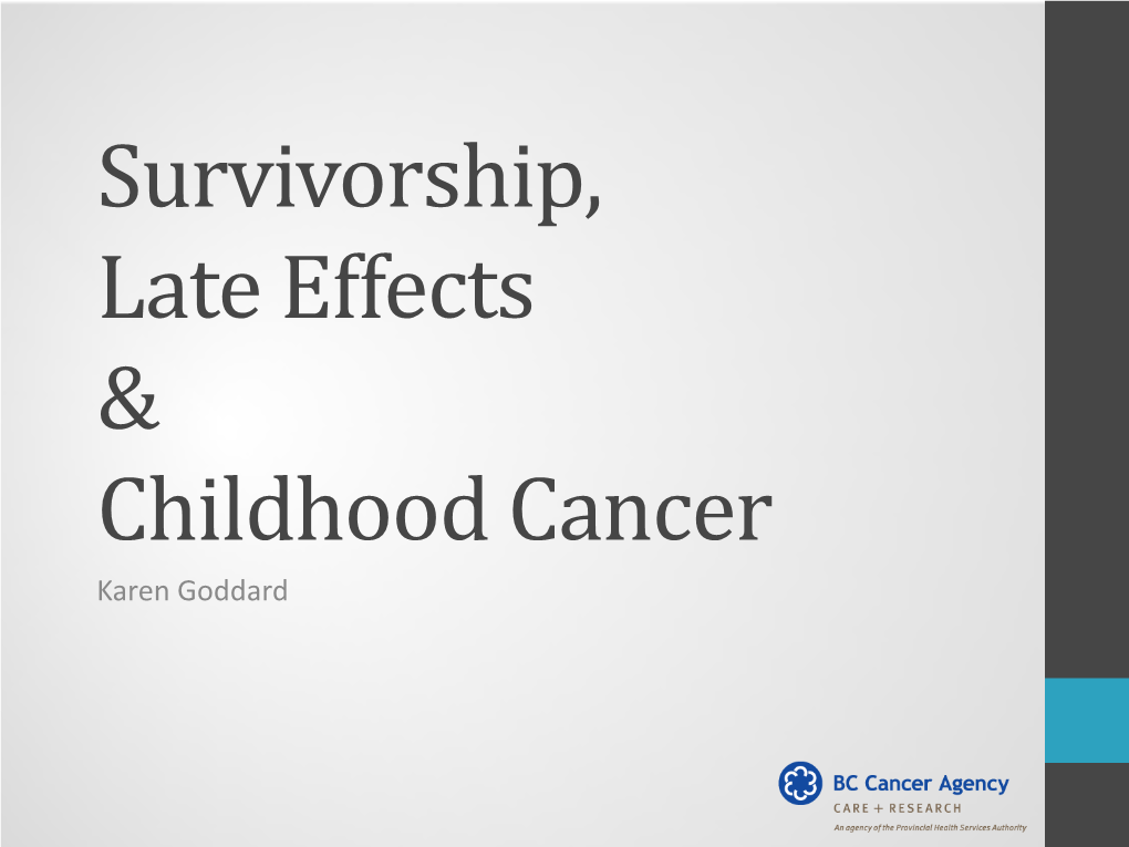 Survivorship and Late Effects After Therapy for Childhood Cancer