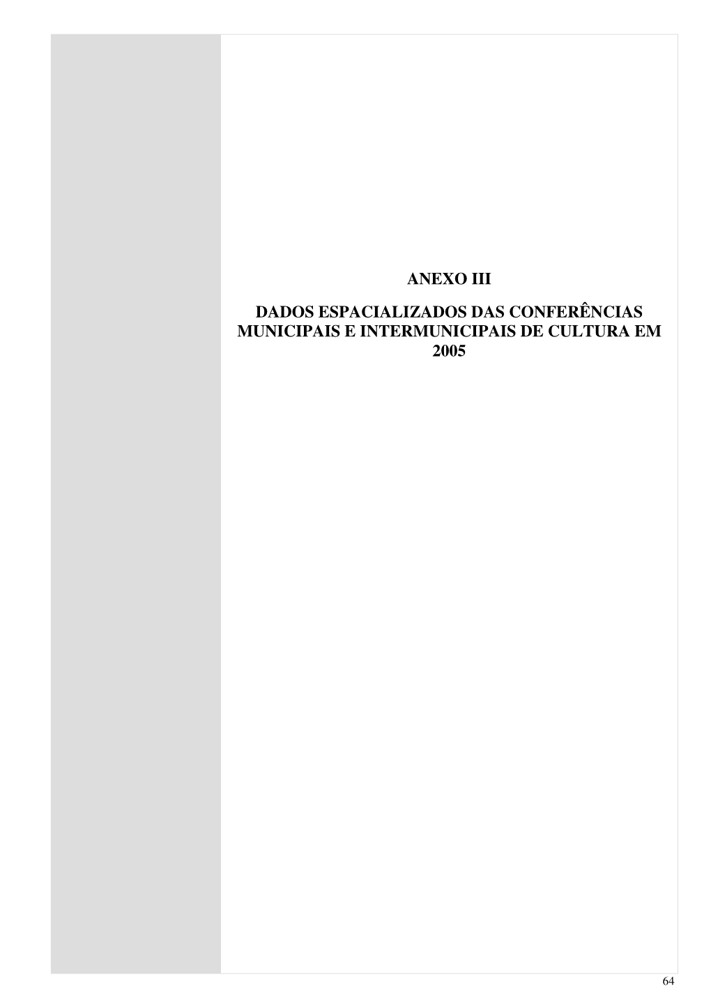 Anexo Iii Dados Espacializados Das Conferências Municipais E Intermunicipais De Cultura Em 2005