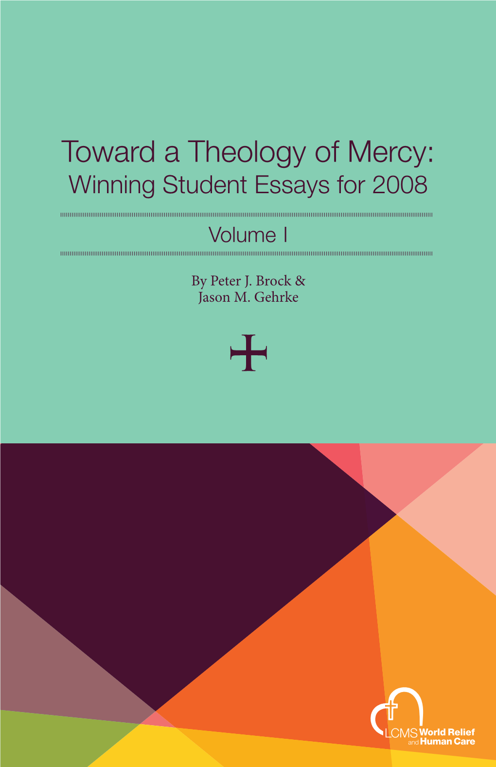 Toward a Theology of Mercy: Winning Student Essays for 2008