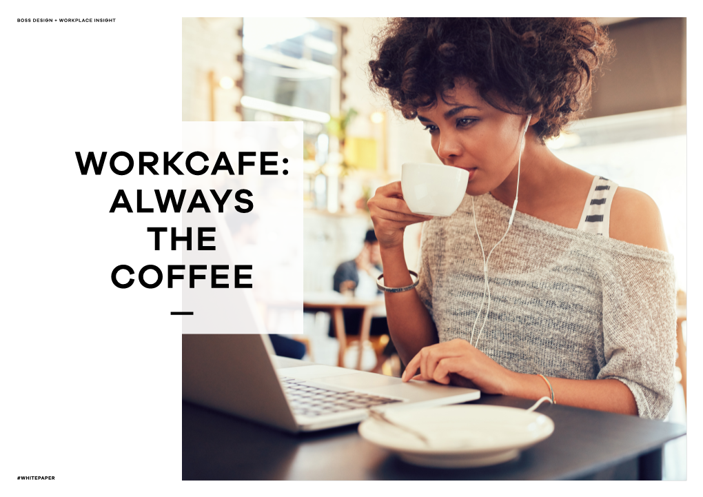 Workcafe: Always the Coffee
