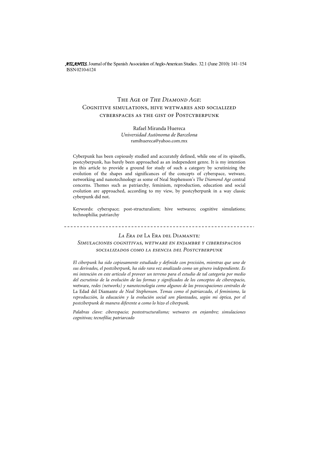 The Age of the Diamond Age: Cognitive Simulations, Hive Wetwares and Socialized Cyberspaces As the Gist of Postcyberpunk