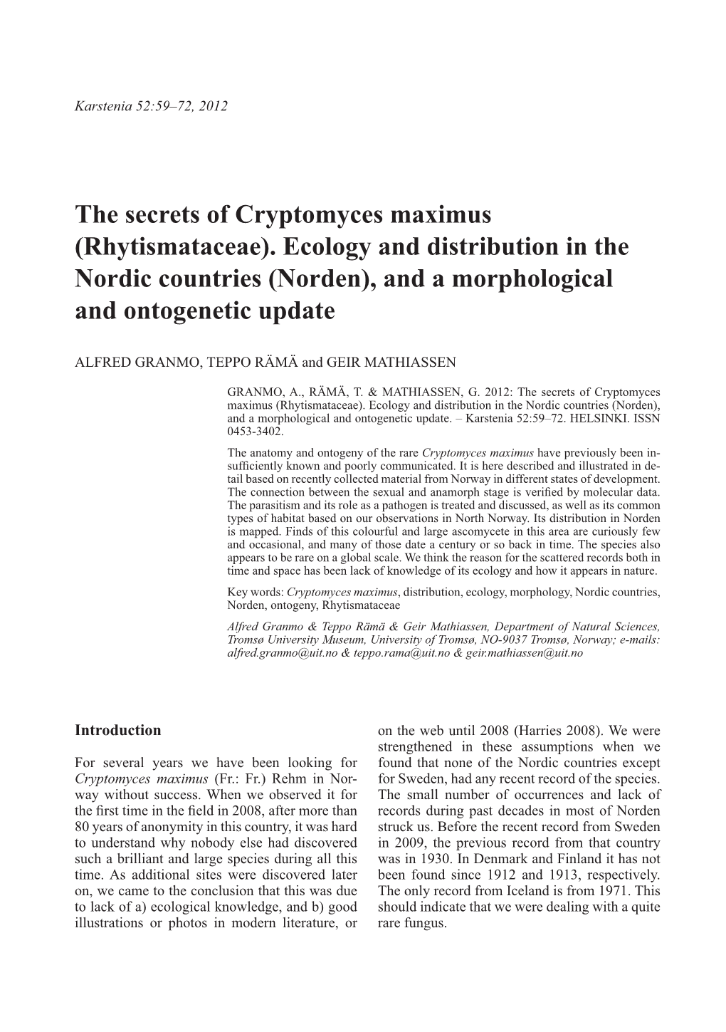 The Secrets of Cryptomyces Maximus (Rhytismataceae). Ecology and Distribution in the Nordic Countries (Norden), and a Morphological and Ontogenetic Update