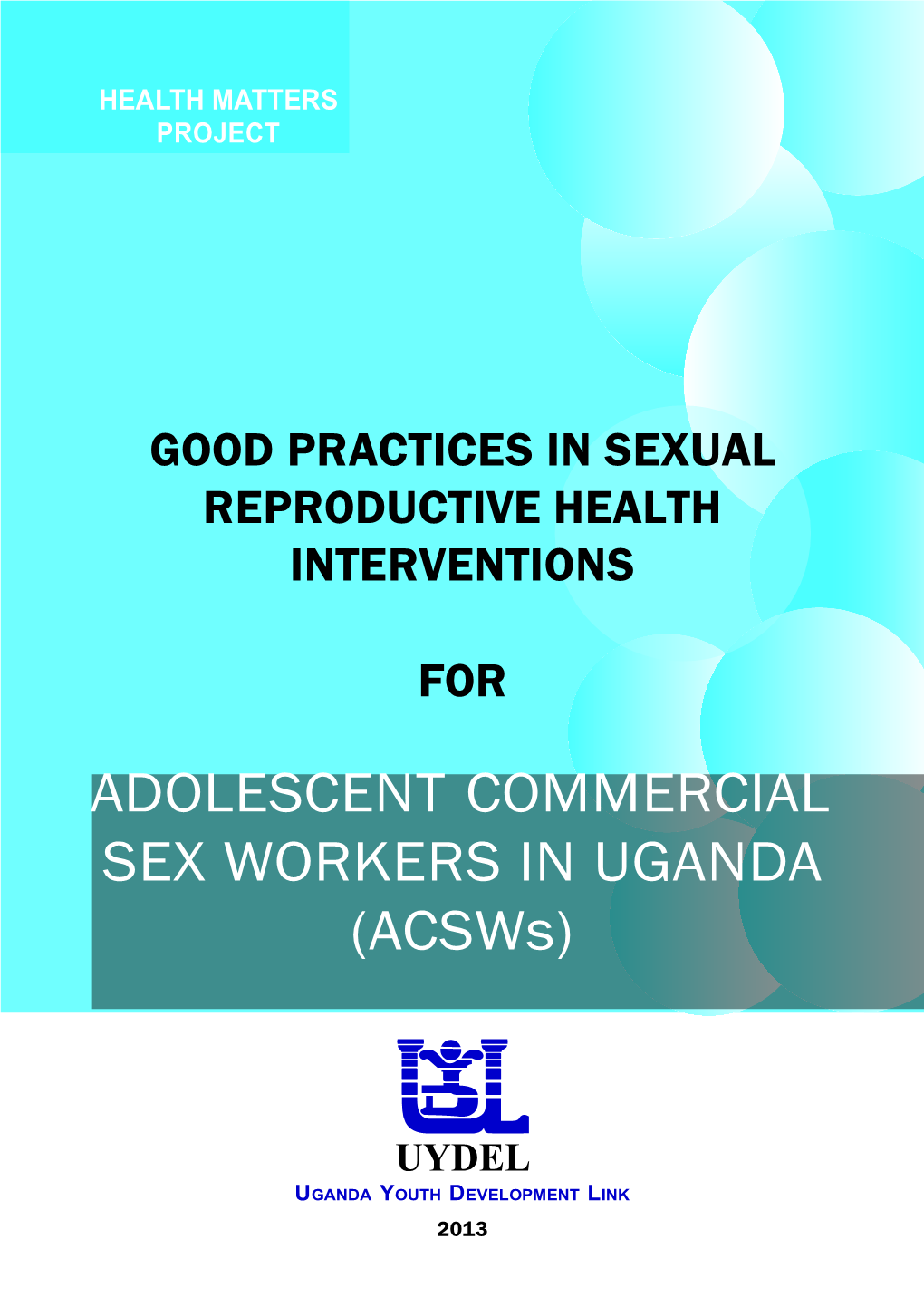 ADOLESCENT COMMERCIAL SEX WORKERS in UGANDA (Acsws)