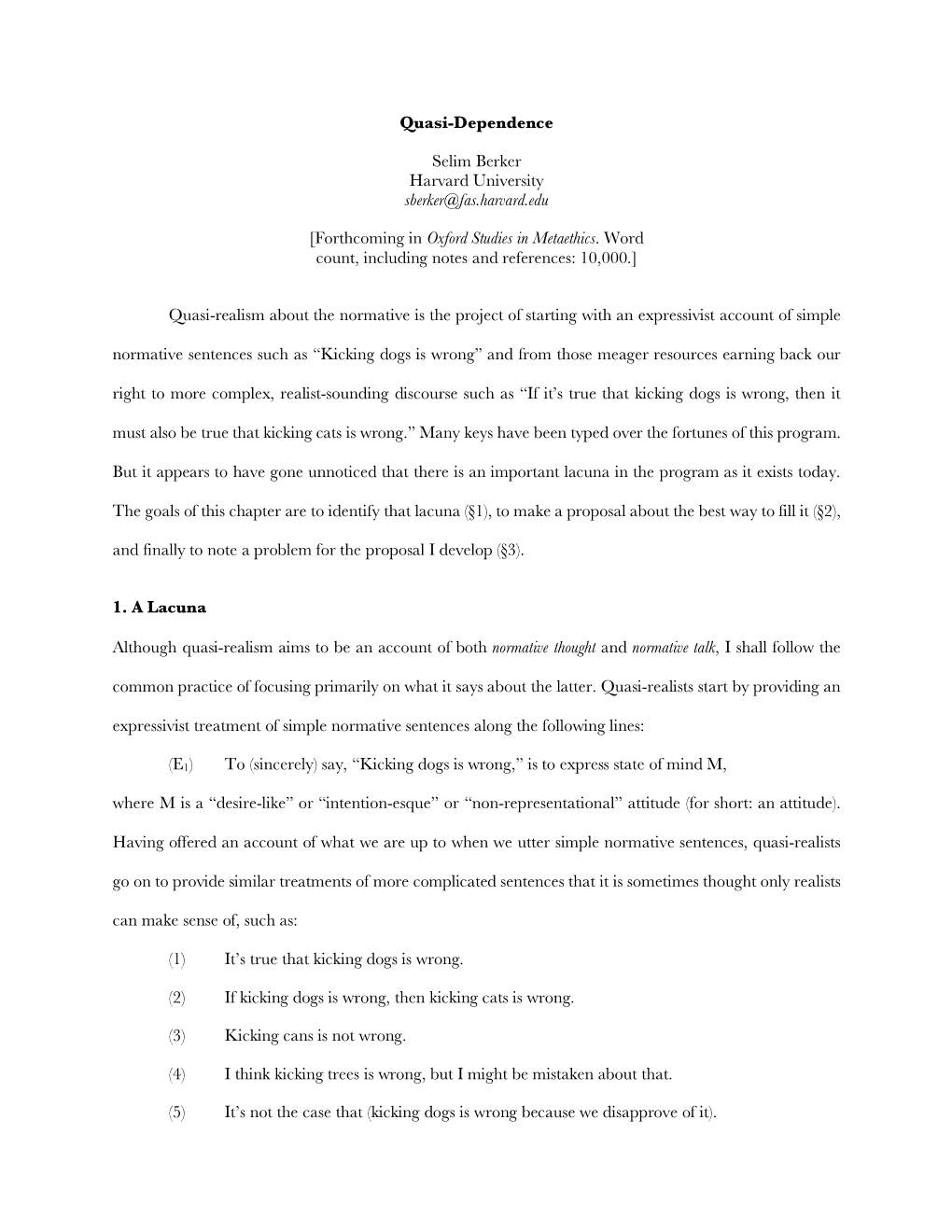 Quasi-Dependence Selim Berker Harvard University Sberker@Fas.Harvard.Edu [Forthcoming in Oxford Studies in Metaethics. Word