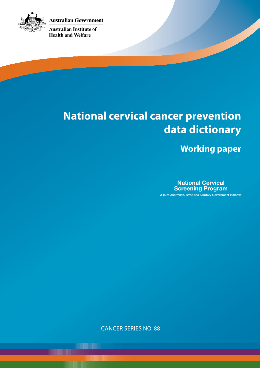 National Cervical Cancer Prevention Data Dictionary Version 1: Working Paper