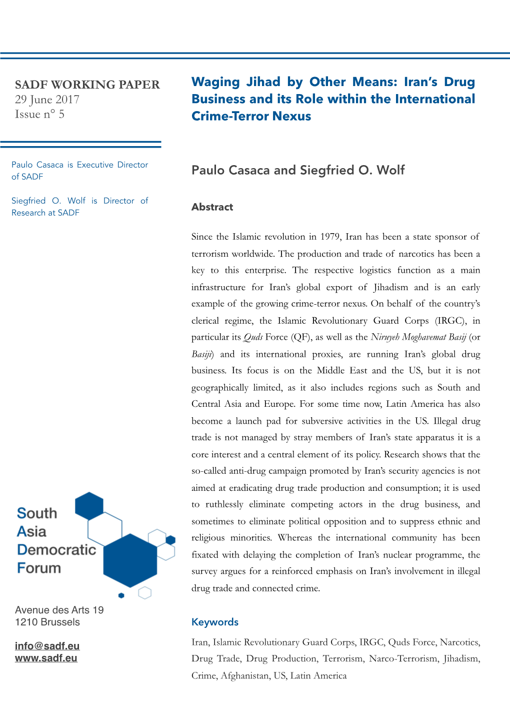 Waging Jihad by Other Means: Iran's Drug Business and Its Role Within the International Crime-Terror Nexus Paulo Casaca and Si