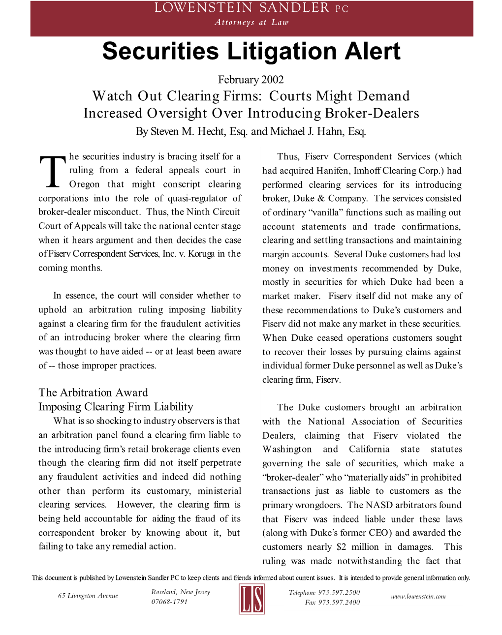 Securities Litigation Alert February 2002 Watch out Clearing Firms: Courts Might Demand Increased Oversight Over Introducing Broker-Dealers by Steven M