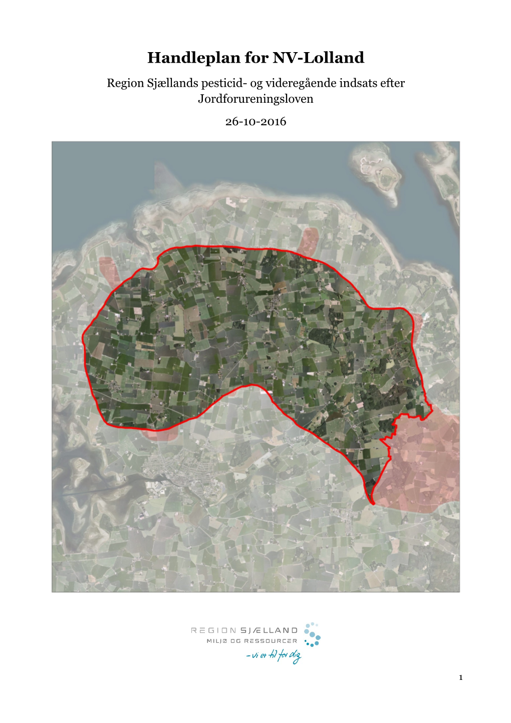 Handleplan for NV-Lolland Region Sjællands Pesticid- Og Videregående Indsats Efter Jordforureningsloven 26-10-2016