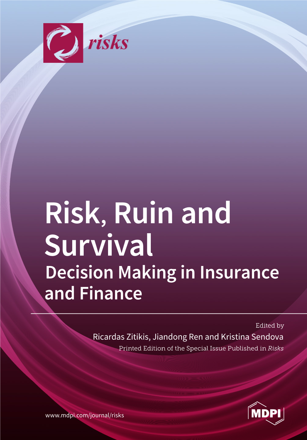 Risk, Ruin and Survival Decision Making in Insurance and Finance