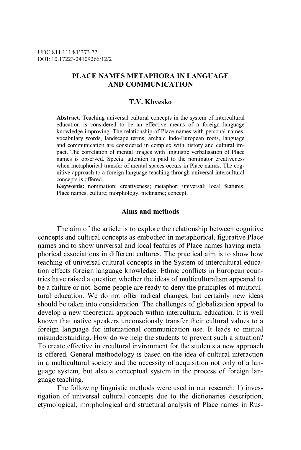 PLACE NAMES METAPHORA in LANGUAGE and COMMUNICATION T.V. Khvesko Aims and Methods the Aim of the Article Is to Explore the Rela