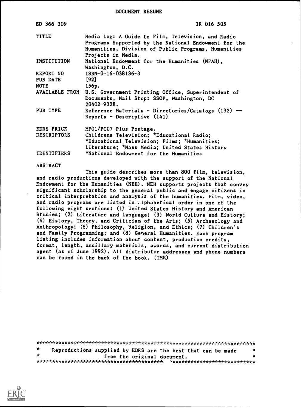 DOCUMENT RESUME ED 366 309 IR 016 505 TITLE Media Log: a Guide to Film, Television, and Radio Programs Supported by the National