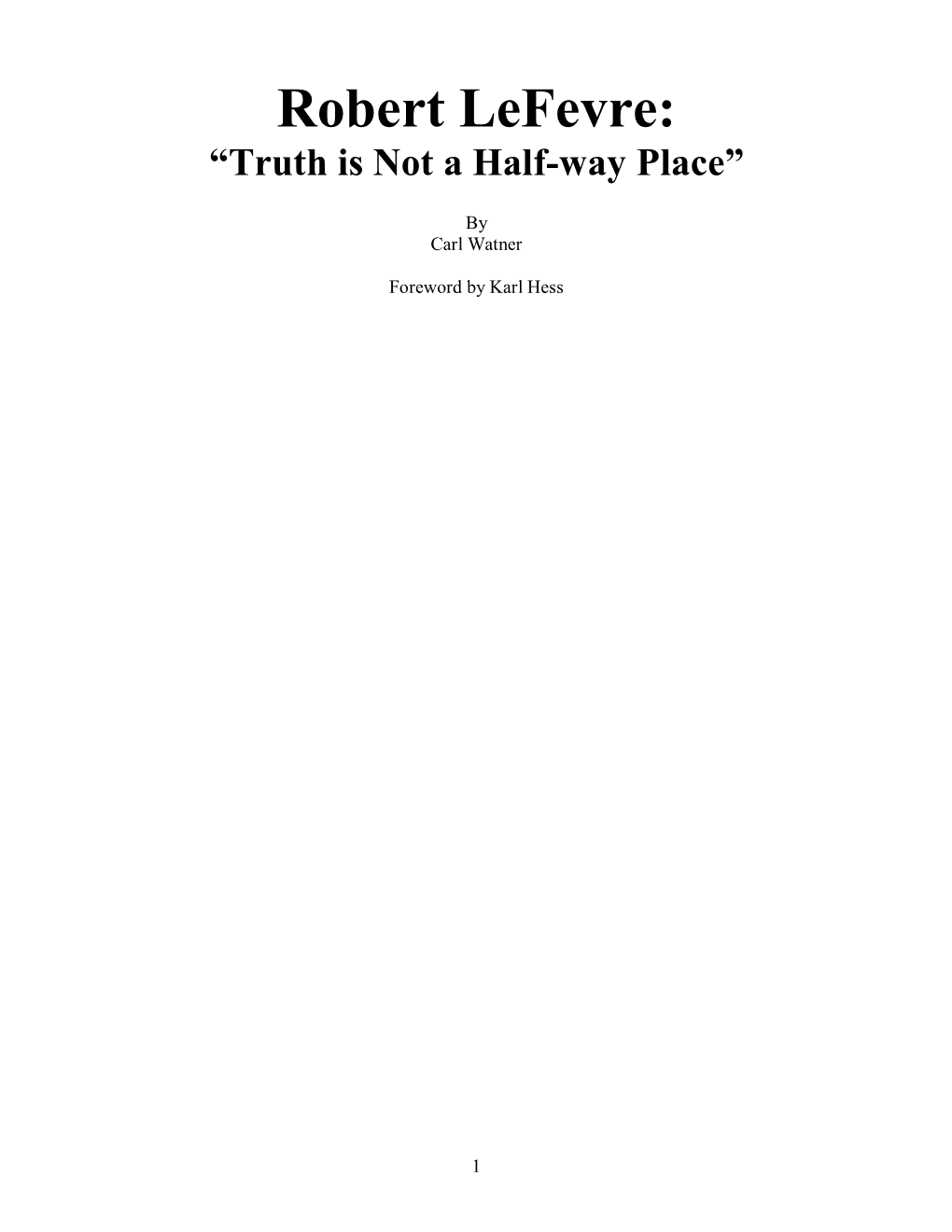 Robert Lefevre: “Truth Is Not a Half-Way Place”
