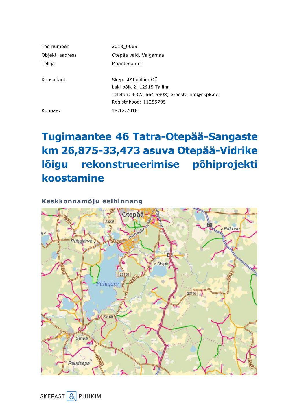 Tugimaantee 46 Tatra-Otepää-Sangaste Km 26,875-33,473 Asuva Otepää-Vidrike Lõigu Rekonstrueerimise Põhiprojekti Koostamine