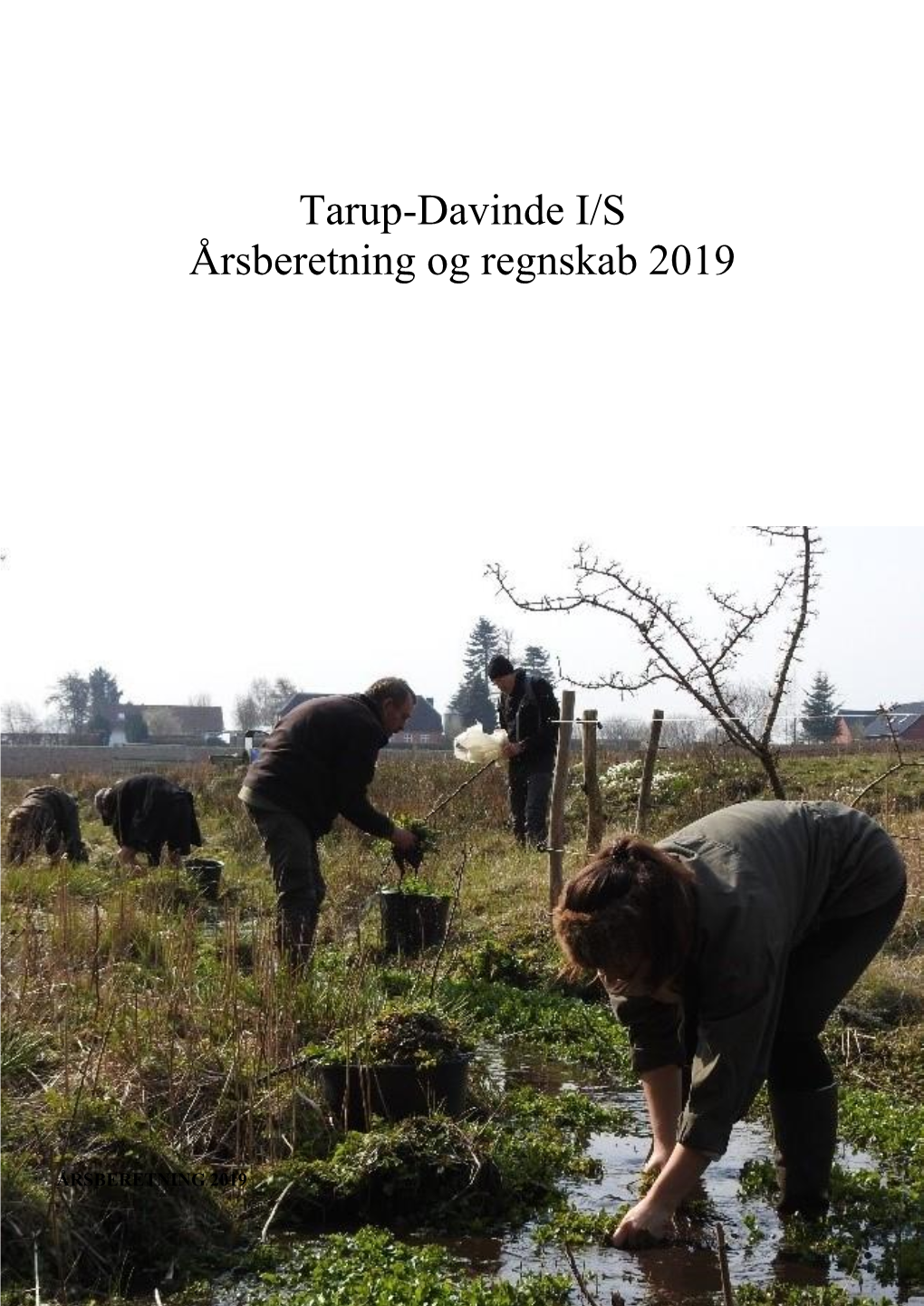 Tarup-Davinde I/S Årsberetning Og Regnskab 2019