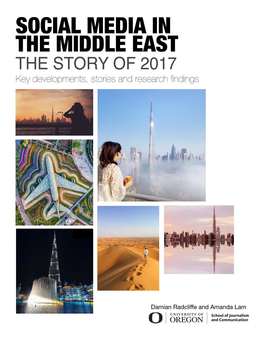 SOCIAL MEDIA in the MIDDLE EAST the STORY of 2017 Key Developments, Stories and Research Findings