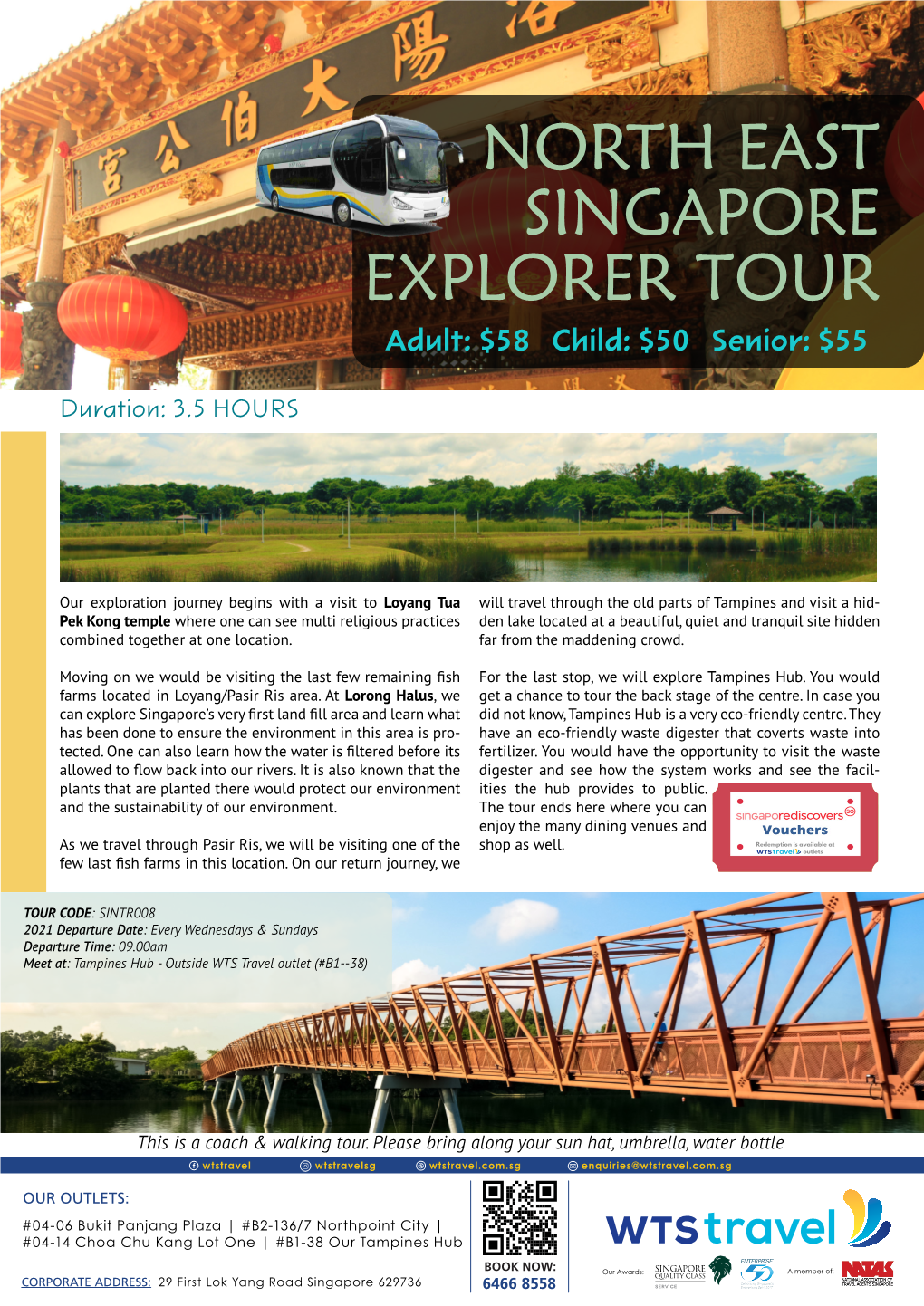 NORTH EAST SINGAPORE EXPLORER TOUR Adult: $58 Child: $50 Senior: $55