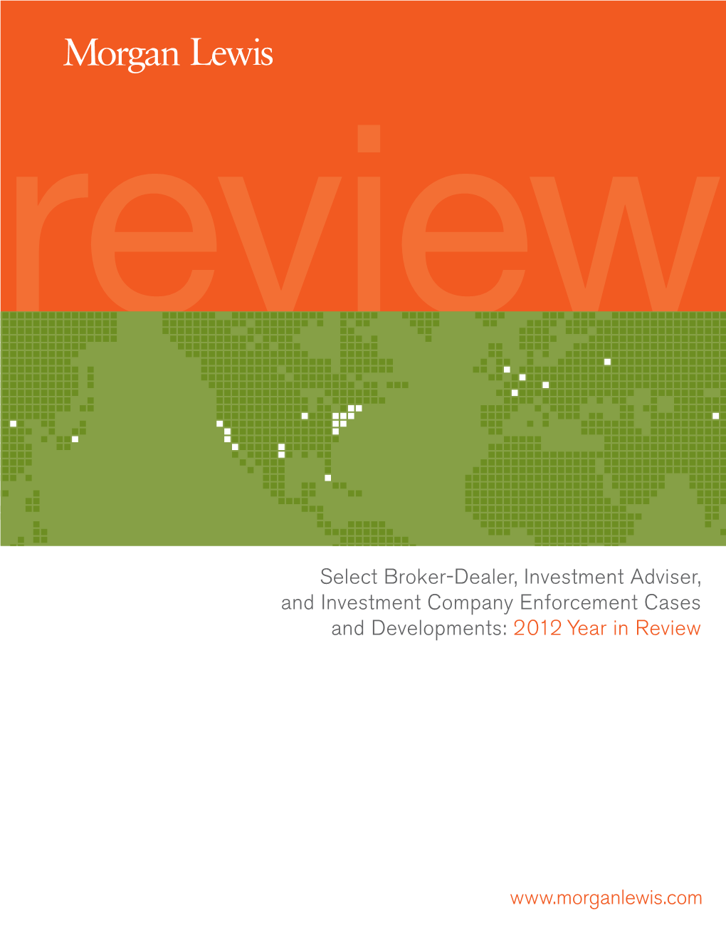 Select Broker-Dealer, Investment Adviser, and Investment Company Enforcement Cases and Developments: 2012 Year in Review