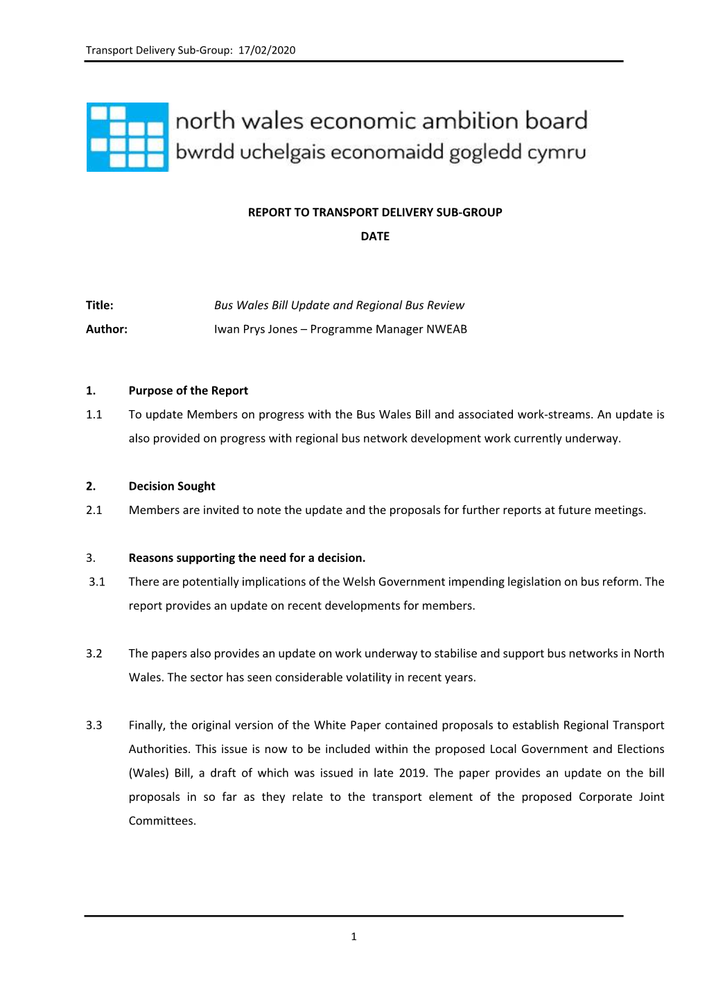 Bus Wales Bill Update and Regional Bus Review Author: Iwan Prys Jones – Programme Manager NWEAB