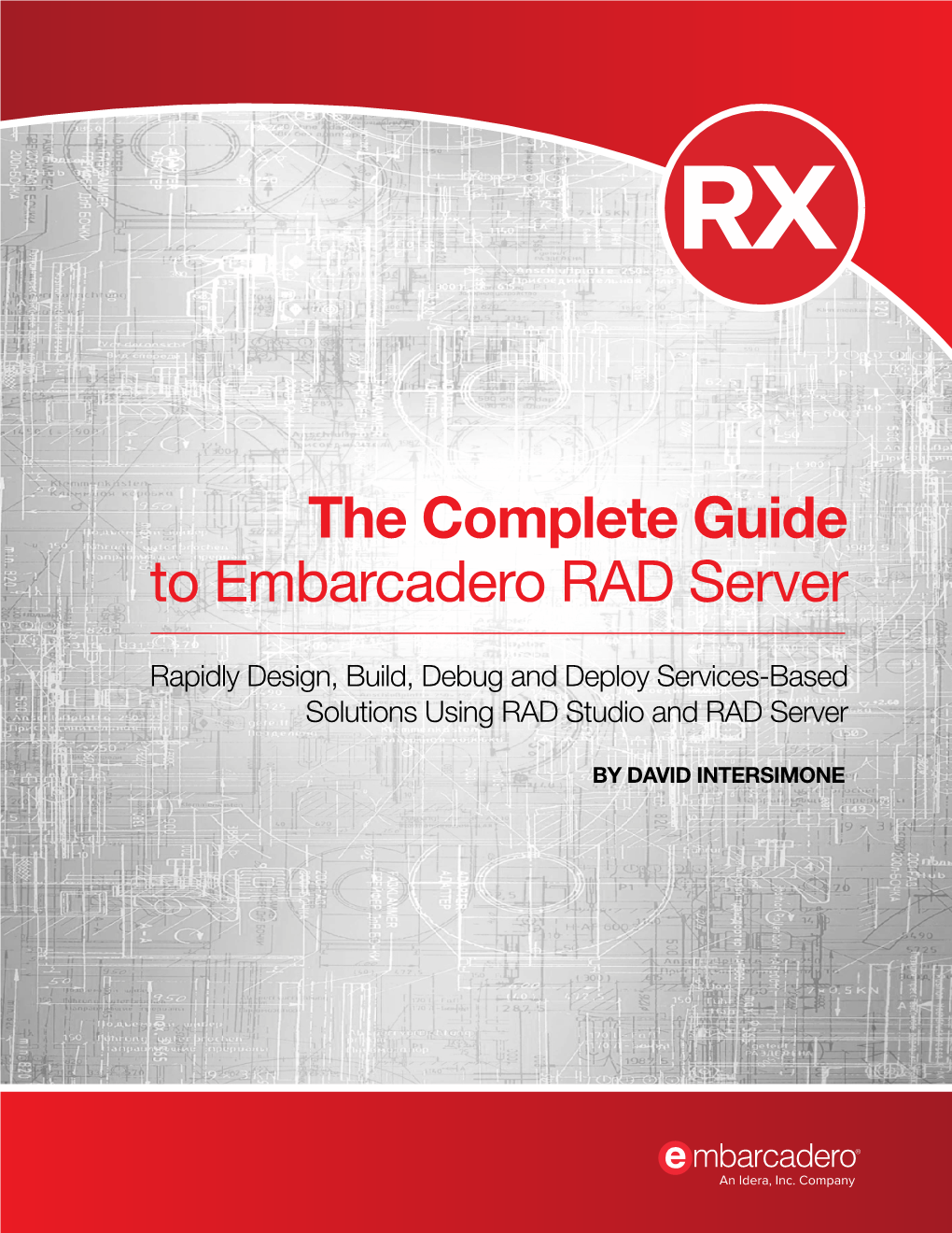 The Complete Guide to Embarcadero RAD Server