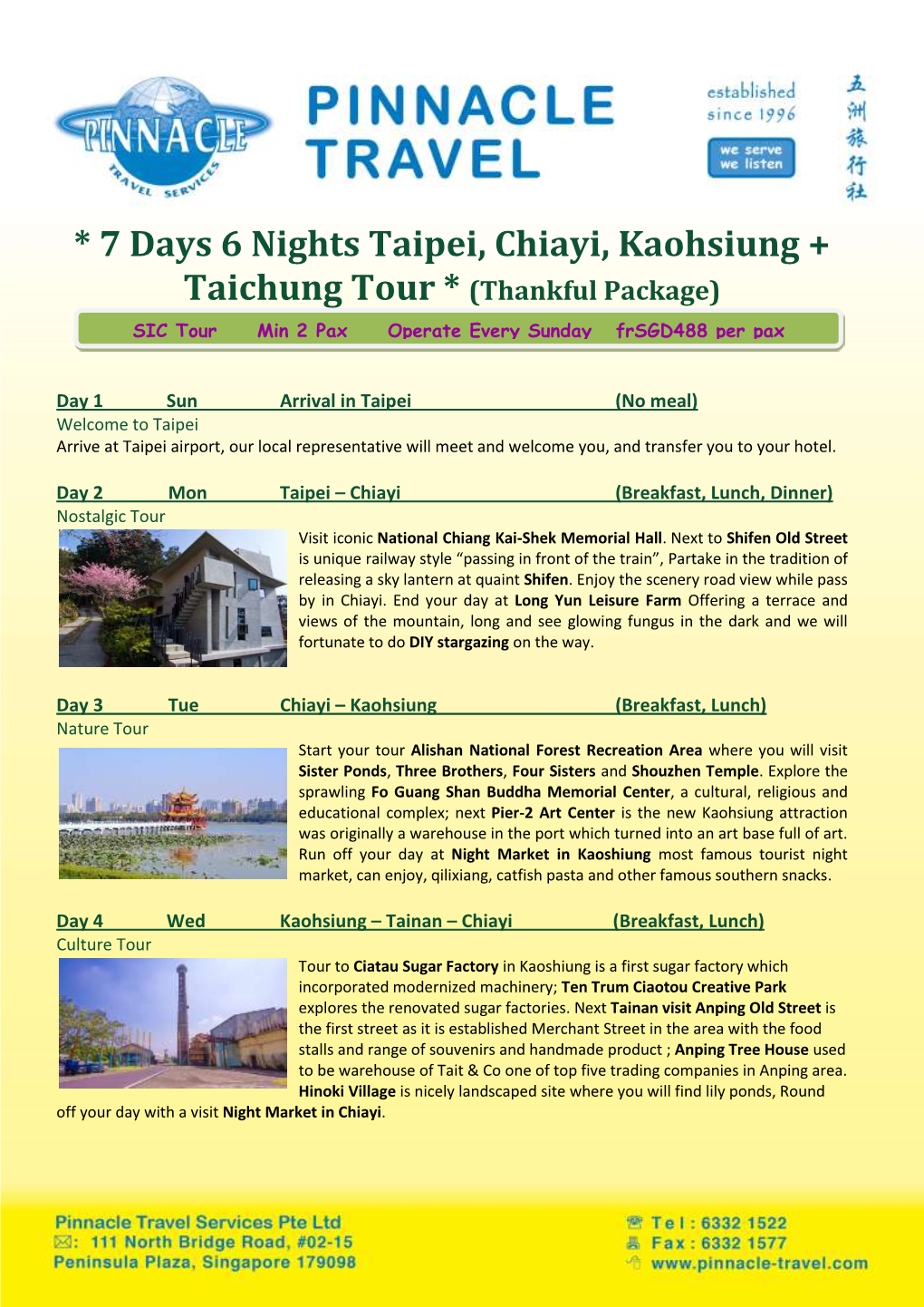 * 7 Days 6 Nights Taipei, Chiayi, Kaohsiung + Taichung Tour * (Thankful Package) SIC Tour Min 2 Pax Operate Every Sunday Frsgd488 Per Pax