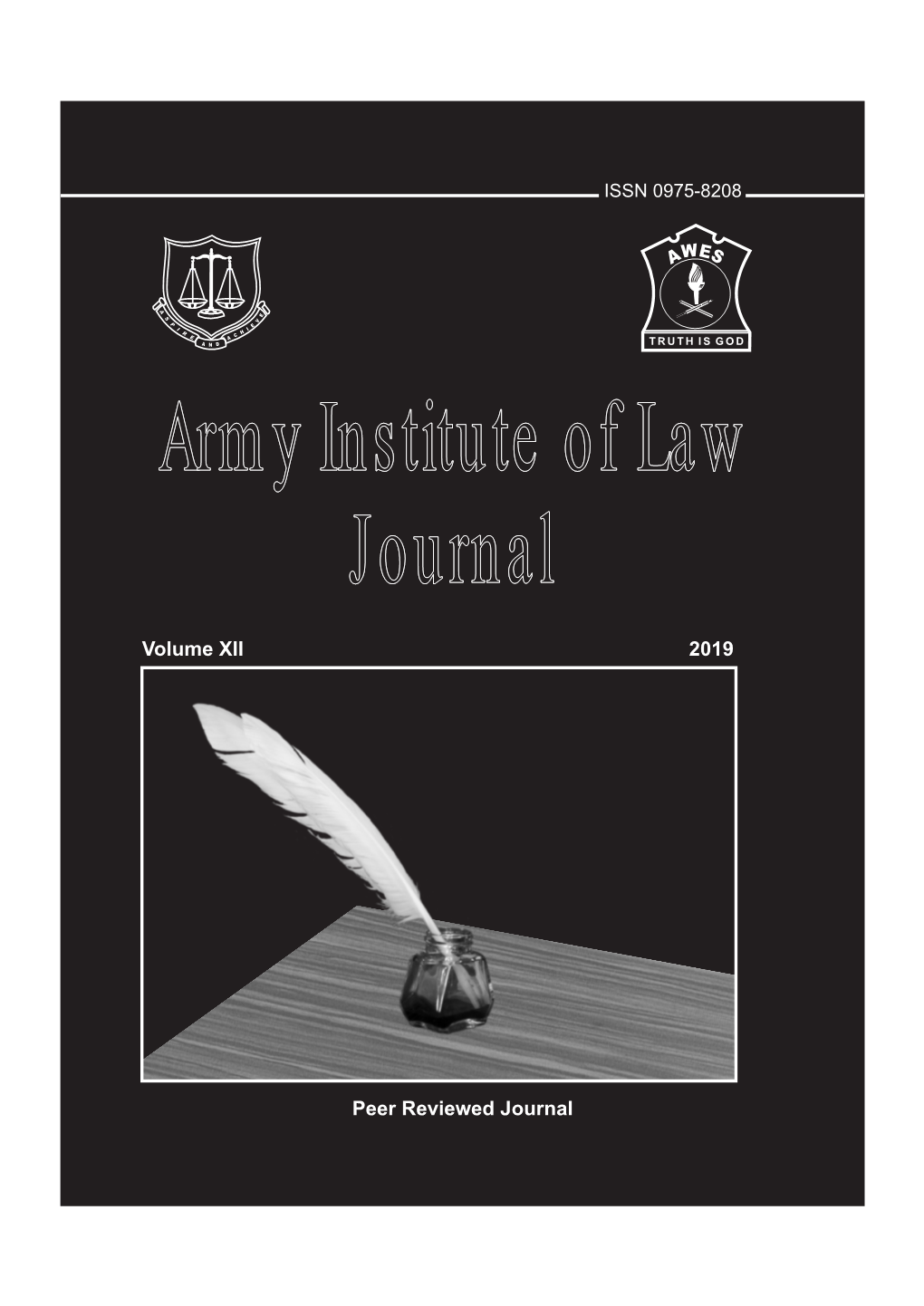 AIL Journal 2019” Singularly Belong to the Individual Authors and Do Not Belong to the Editorial Board Or the Army Institute of Law