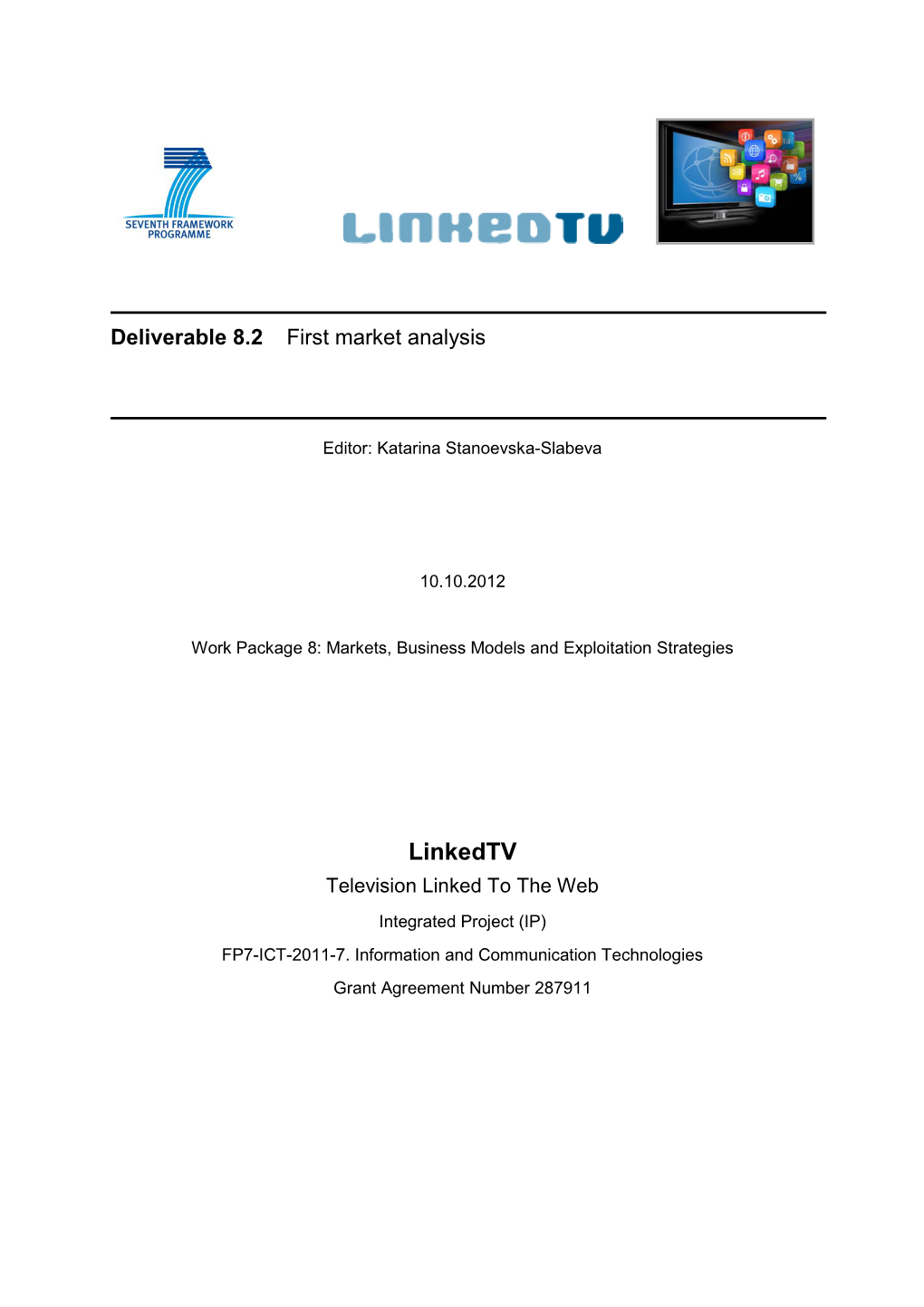 Linkedtv Television Linked to the Web Integrated Project (IP) FP7-ICT-2011-7