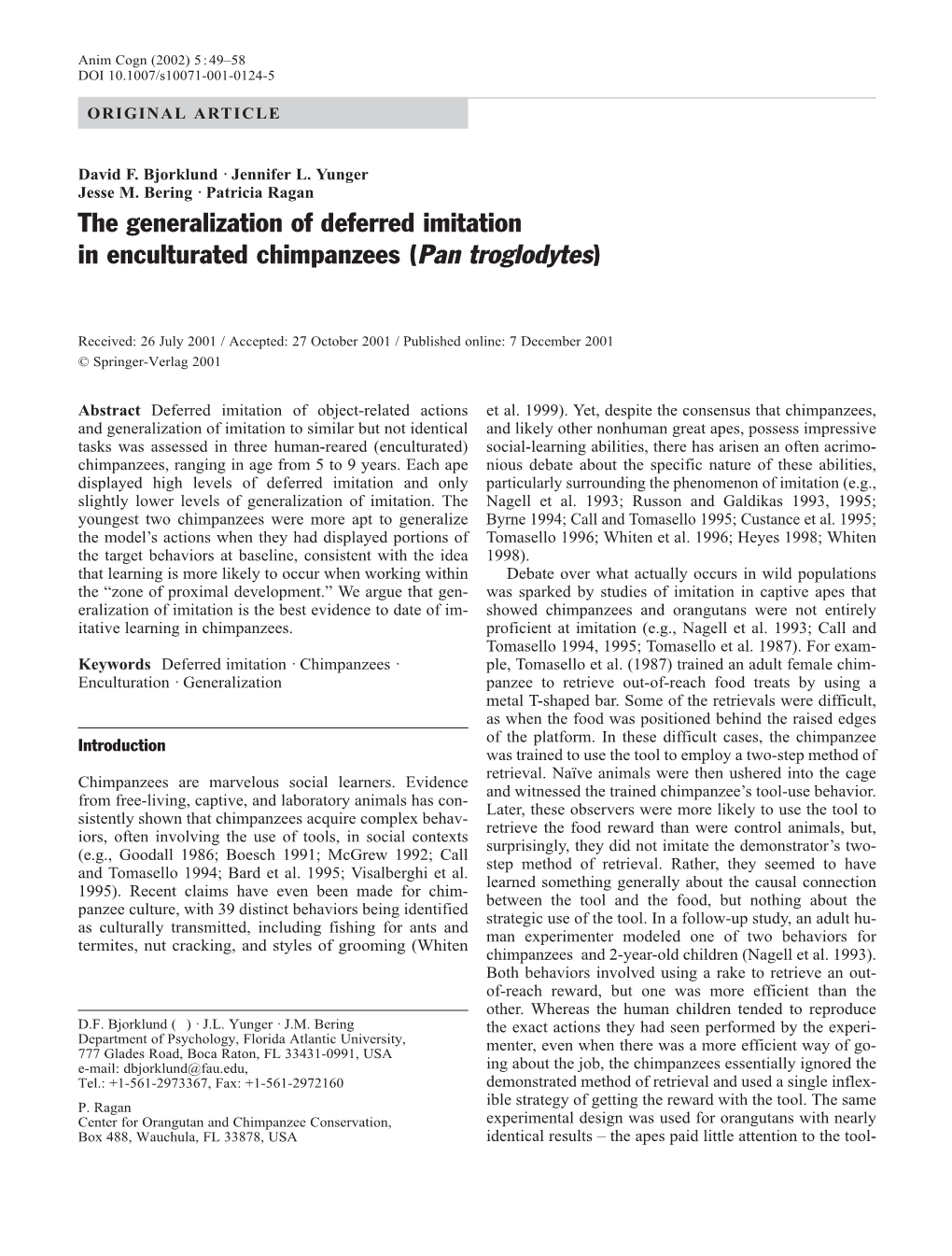 The Generalization of Deferred Imitation in Enculturated Chimpanzees (Pan Troglodytes)