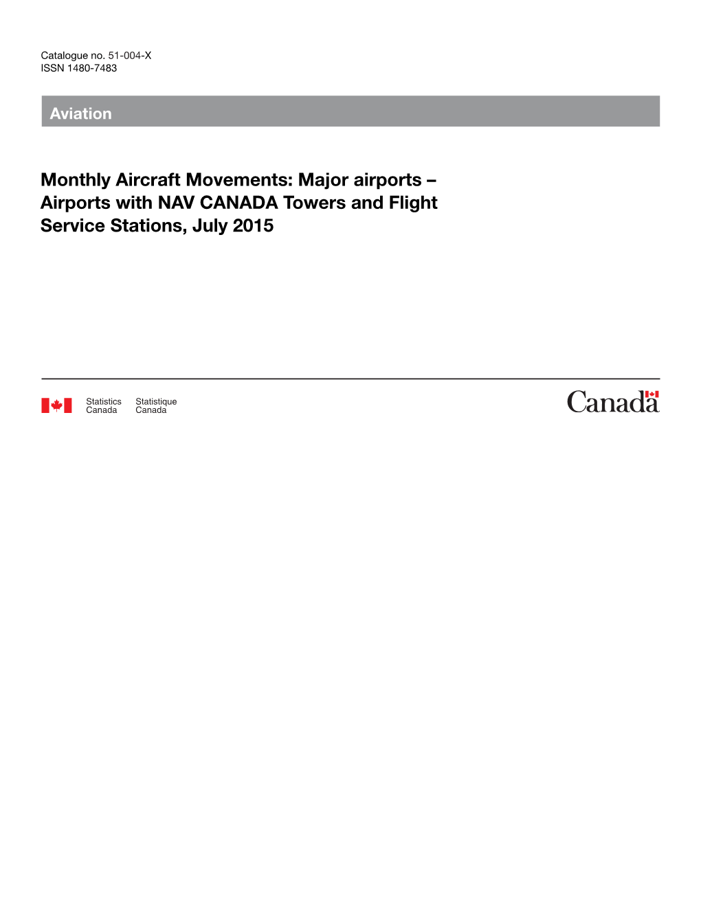 Monthly Aircraft Movements: Major Airports – Airports with NAV CANADA Towers and Flight Service Stations, July 2015