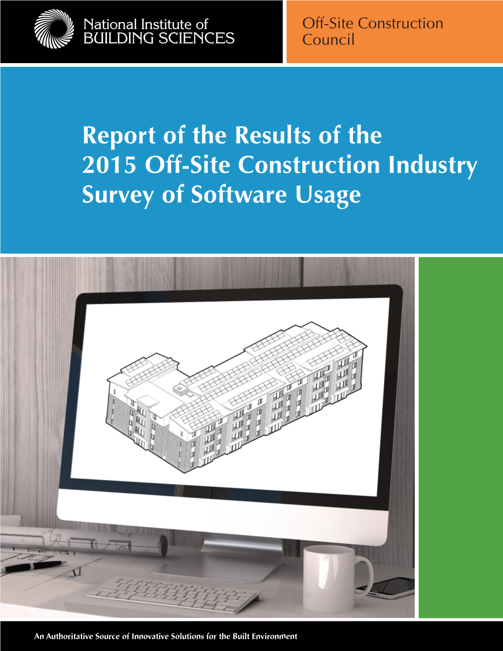 Report of the Results of the 2015 Off-Site Construction Industry Survey of Software Usage