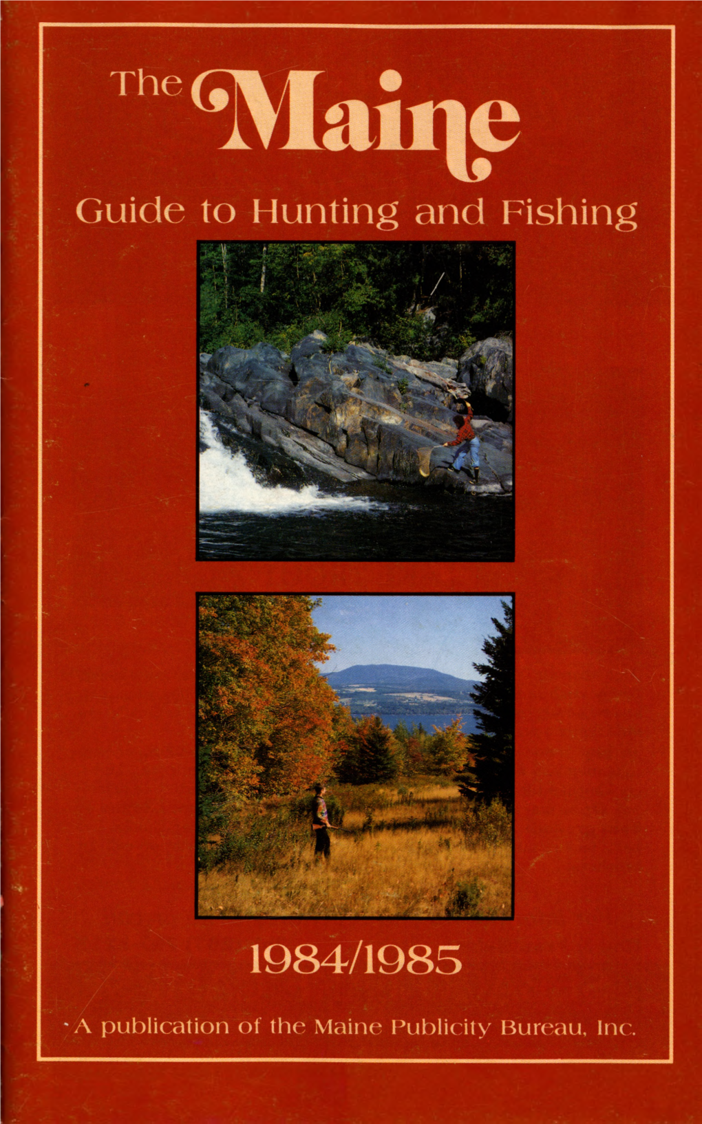 The Maine Guide to Hunting and Fishing 1984-1985