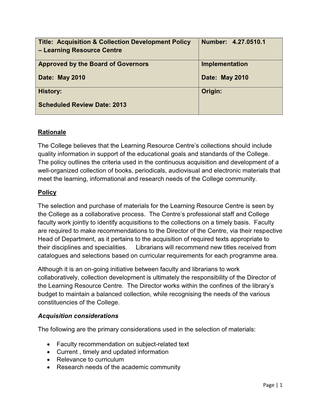 Title: Acquisition & Collection Development Policy – Learning Resource Centre Number: 4.27.0510.1 Approved by the Board