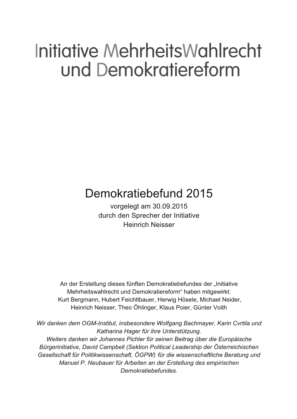 Demokratiebefund 2015 Vorgelegt Am 30.09.2015 Durch Den Sprecher Der Initiative Heinrich Neisser