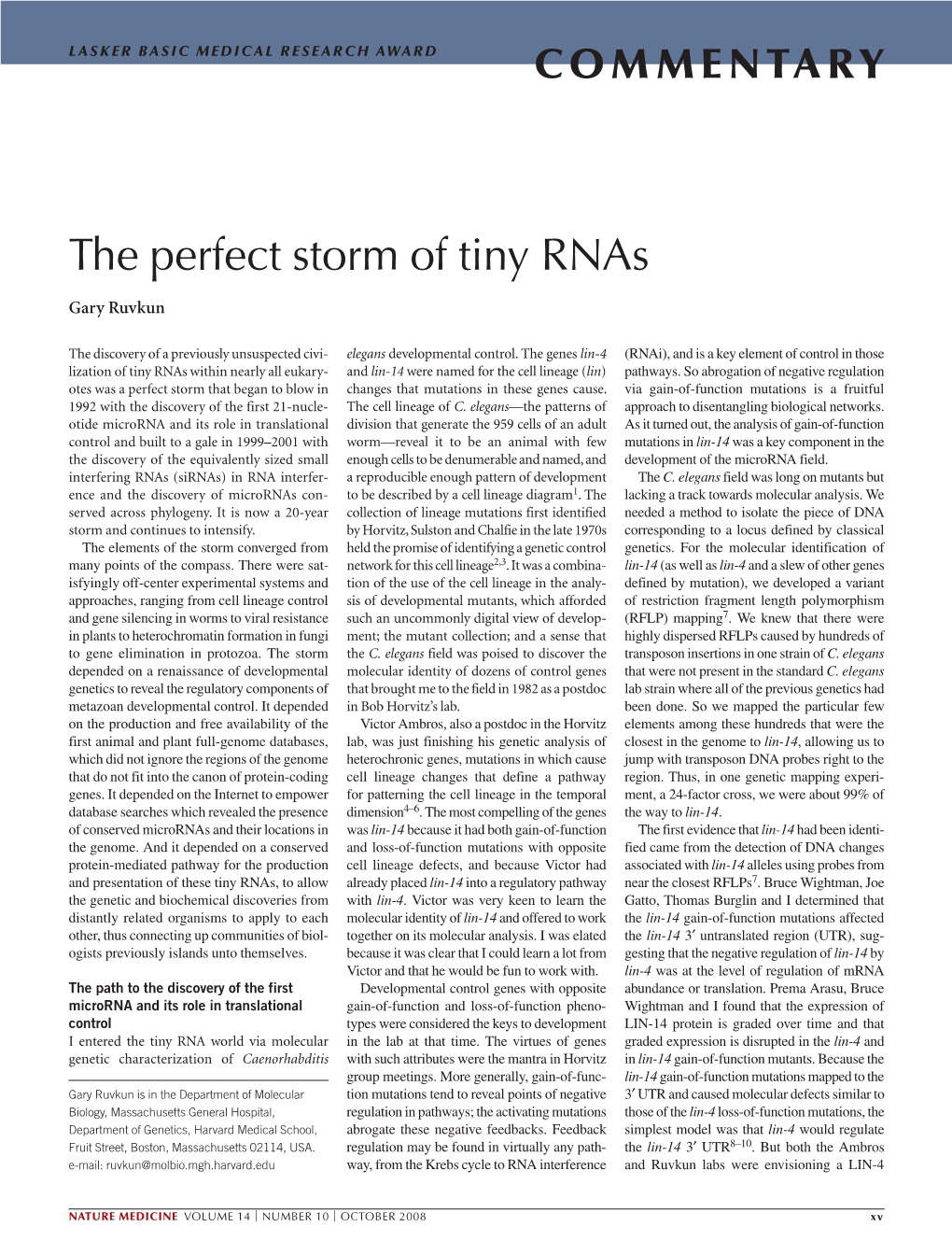 The Perfect Storm of Tiny Rnas