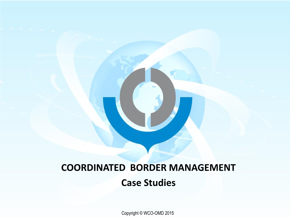 COORDINATED BORDER MANAGEMENT Case Studies