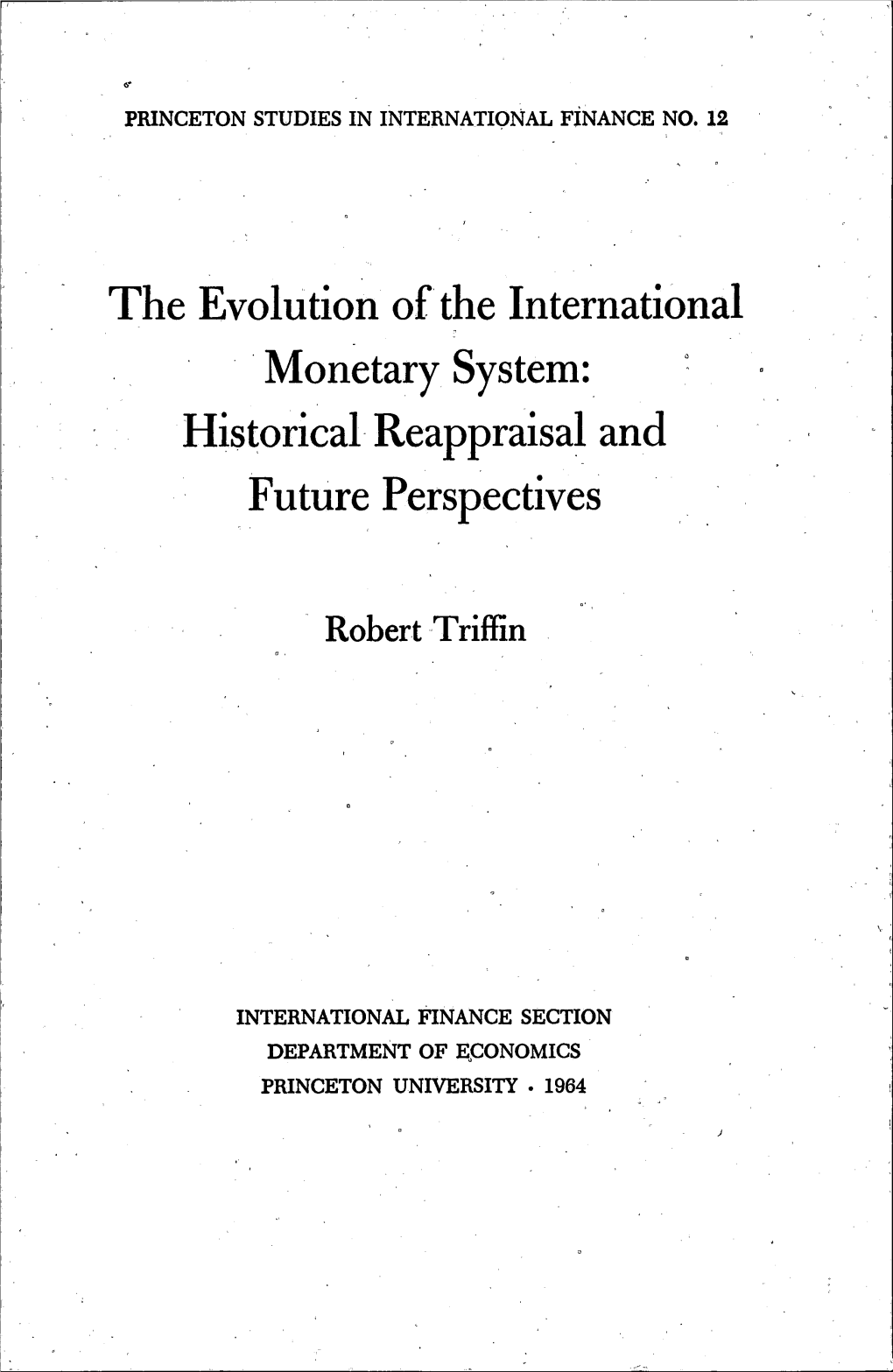 The Evolution of the International Monetary System: Historical Reappraisal and Future Perspectives