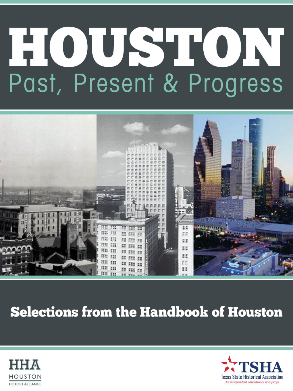 Houston Often Is Eclipsed by the Alamo of San Antonio, the Ranches of West Texas, Or Even the “Weirdness” of Austin